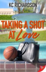 Title: Taking a Shot at Love, Author: Kc Richardson