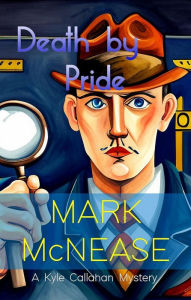 Title: Death by Pride: A Kyle Callahan Mystery, Author: Mark Mcnease