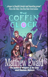 Title: The Coffin Clock, Author: Matthew Ewald
