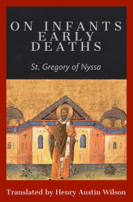 Title: On Infants Early Deaths, Author: St. Gregory Of Nyssa