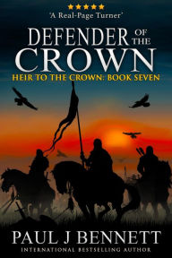 Title: Defender of the Crown: An Epic Fantasy Novel, Author: Paul J. Bennett