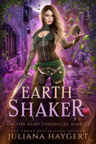 Title: Earth Shaker: A Fire Heart Chronicles Novella, Author: Juliana Haygert