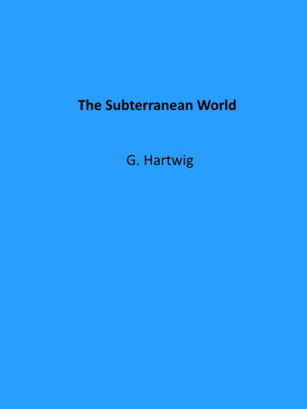 The Subterranean World