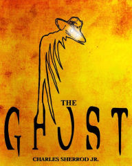 Title: The Ghost, Author: Charles Sherrod Jr.