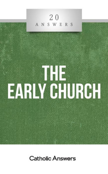 20 Answers - The Early Church