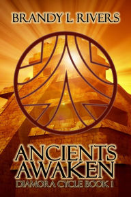 Title: Ancients Awaken, Author: Brandy L Rivers