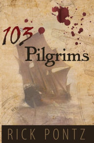 Title: 103 Pilgrims, Author: Rick Pontz