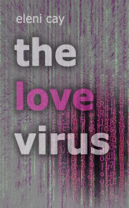 Title: The Love Virus, Author: Eleni Cay