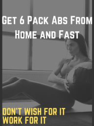 Title: How to get a 6 pack abs fast and from home, Author: Maxence MAZEAU