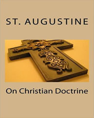 Title: On Christian Doctrine, Author: St. Augustine