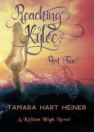 Title: Reaching Kylee Part 2, Author: Tamara Hart Heiner