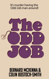 Title: The Odd Job, Author: Bernard McKenna