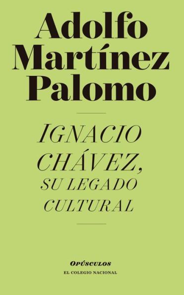 Ignacio Chavez, su legado cultural