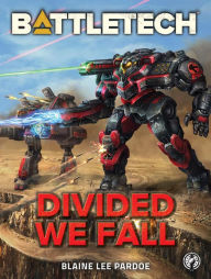 Title: BattleTech: Divided We Fall, Author: Blaine Lee Pardoe