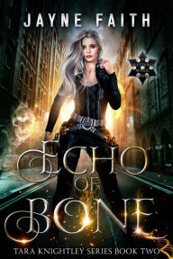 Title: Echo of Bone: A Fae and Shifter Urban Fantasy, Author: Jayne Faith