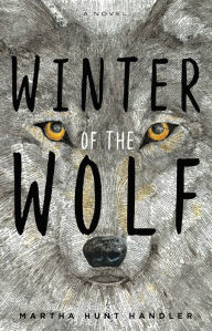 Title: Winter of the Wolf, Author: Martha Hunt Handler