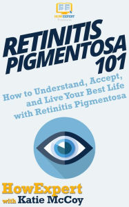 Title: Retinitis Pigmentosa 101, Author: HowExpert