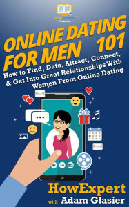 Title: Online Dating For Men 101, Author: HowExpert