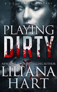 Title: Playing Dirty, Author: Liliana Hart
