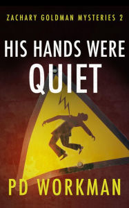 Title: His Hands were Quiet, Author: P. D. Workman