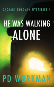 Title: He Was Walking Alone, Author: P. D. Workman