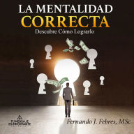 Title: La Mentalidad Correcta, Author: Fernando Febres