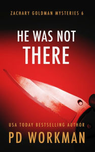 Title: He Was Not There: A gritty PI mystery, Author: P. D. Workman