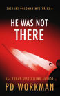 He Was Not There: A gritty PI mystery