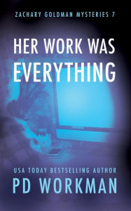 Title: Her Work Was Everything: A gritty PI mystery, Author: P. D. Workman
