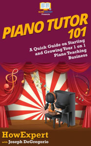 Title: Piano Tutor 101, Author: HowExpert