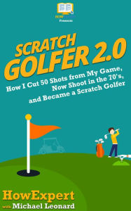 Title: Scratch Golfer 2.0, Author: HowExpert