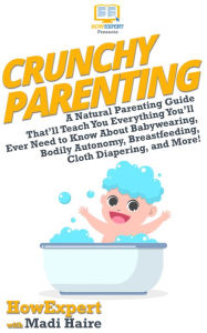Title: Crunchy Parenting, Author: HowExpert