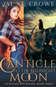 Title: Canticle to the Midnight Moon, Author: Val St. Crowe