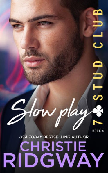 SLOW PLAY (7-Stud Club Book 4)