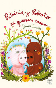 Title: Patricia y Roberto se quieren casar, Author: Juan Darien Sanchez