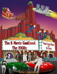 Title: The B-Movie Cookbook: The 1960s, Author: Nic Brown