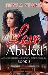 Title: Love Abided, Author: Shyla Starr
