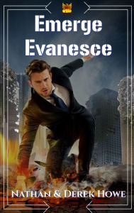 Title: Emerge: Evanesce, Author: Derek Howe