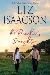 Title: The Preacher's Daughter, Author: Liz Isaacson