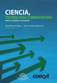 Title: Ciencia, tecnologia e innovacion para el desarrollo economico, Author: Alvaro Bracamontes