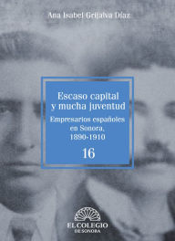 Title: Escaso capital y mucha juventud, Author: Ana Isabel Grijalva Diaz