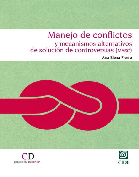 Manejo de conflictos y mecanismos alternativos de solucion de controversias (MASC)
