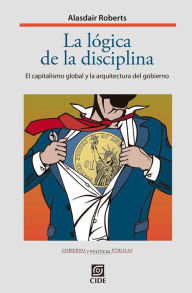 Title: La logica de la disciplina, Author: Roberts Alasdair