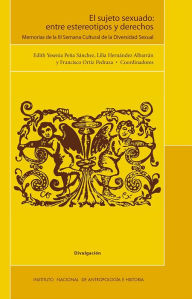 Title: El sujeto sexuado: entre estereotipos y derechos, Author: Edith Yesenia Pena Sanchez