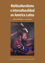 Multiculturalismo e interculturalidad en America Latina.