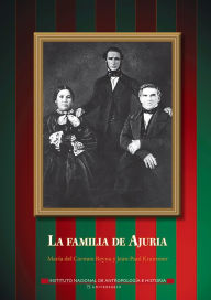 Title: La familia de Ajuria, Author: Reyna ,Maria del Carmen