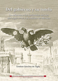 Title: Del gobierno y su tutela, Author: Esteban Sanchez de Tagle