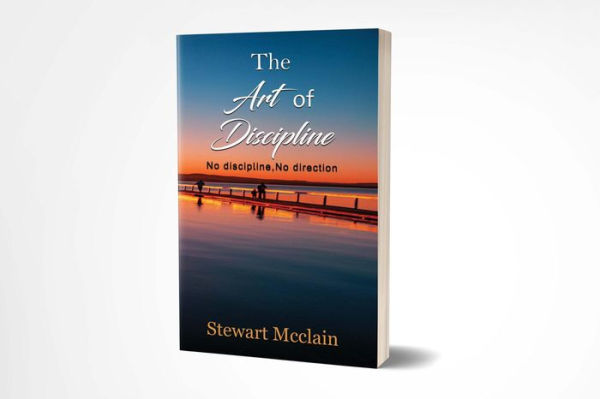 The Art Of Discipline: No discipline no direction