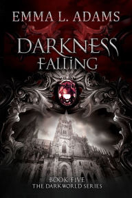 Title: Darkness Falling: (Darkworld #5), Author: Emma L. Adams