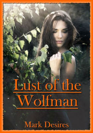 Title: Lust of the Wolfman, Author: Mark Desires